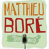 Matthieu Borè - Doo Wop